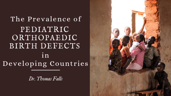 The Prevalence of Pediatric Orthopaedic Birth Defects in Developing Countries
